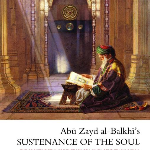 Abu Zayd al-Balkhi Sustenance of the Soul