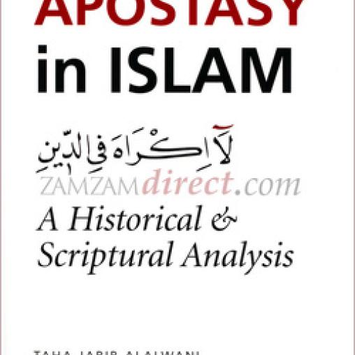 Apostasy in Islam A Historical and Scriptural Analysis (Full version)